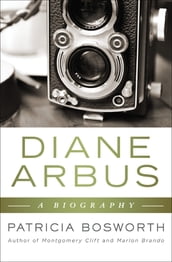 Diane Arbus: A Biography