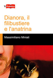 Dianora, il filibustiere e l anatrina