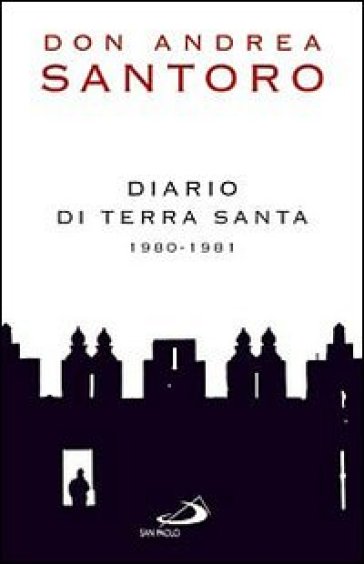 Diario di Terra Santa 1980-1981 - Andrea Santoro