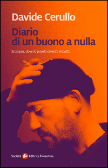 Diario di un buono a nulla. Scampia, dove la parodia diventa riscatto - Davide Cerullo