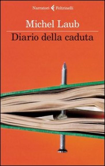 Diario della caduta - Michel Laub