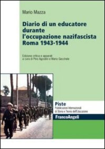 Diario di un educatore durante l'occupazione nazifascista. Roma 1943-1944 - Mario Mazza