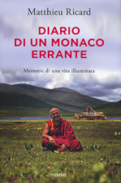 Diario di un monaco errante. Memorie di una vita illuminata