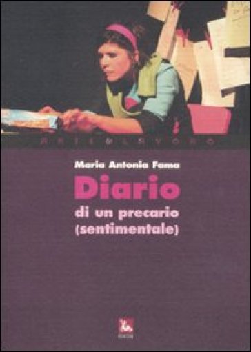 Diario di un precario (sentimentale). Con CD Audio - Maria Antonia Fama