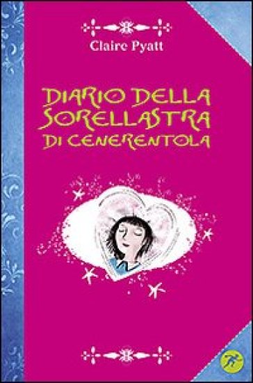 Diario della sorellastra di Cenerentola - Claire Pyatt