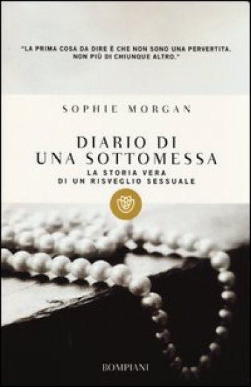 Diario di una sottomessa. La storia vera di un risveglio sessuale - Sophie Morgan