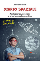 Diario spaziale. Adolescenza, adozione e altre tempeste cosmiche