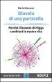 Diavolo di una particella. Perché il bosone di Higgs cambierà la nostra vita