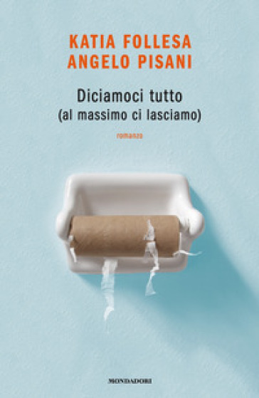 Diciamoci tutto (al massimo ci lasciamo) - Katia Follesa - Angelo Pisani