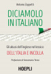 Diciamolo in italiano. Gli abusi dell inglese nel lessico dell Italia e incolla