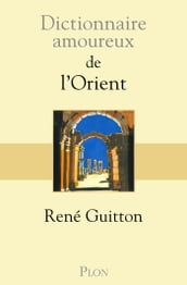 Dictionnaire Amoureux de l Orient