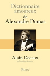 Dictionnaire Amoureux de Alexandre Dumas