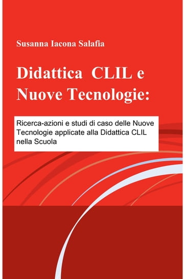 Didattica CLIL e Nuove Tecnologie - Susanna Iacona Salafia