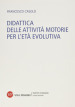 Didattica delle attività motorie per l età evolutiva