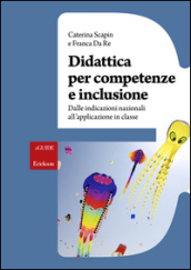 Didattica per competenze e inclusione. Dalle indicazioni nazionali all