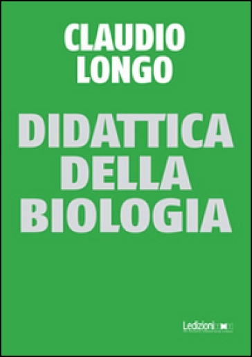 Didattica della biologia - Claudio Longo