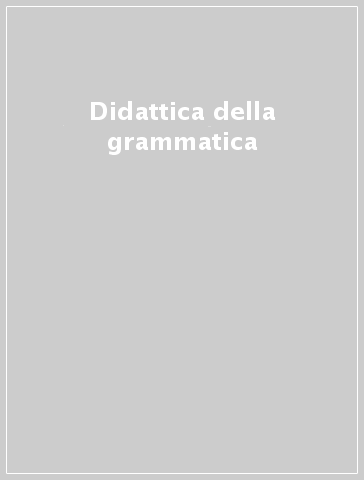 Didattica della grammatica