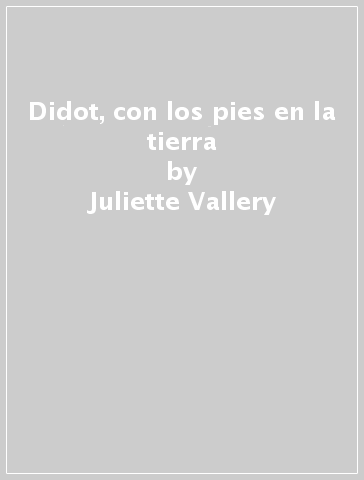 Didot, con los pies en la tierra - Juliette Vallery