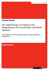 Die Aufarbeitung von Diktatur und Bürgerkrieg in der Gesellschaft und Politik Spaniens