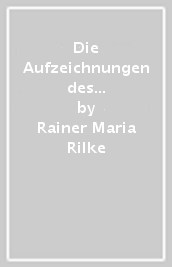 Die Aufzeichnungen des Malte Laurids Brigge. Per le Scuole superiori. Con File audio per il download