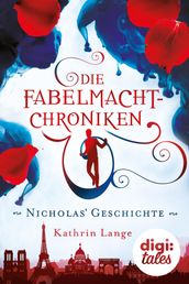 Die Fabelmacht-Chroniken. Nicholas  Geschichte