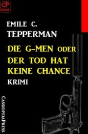 Die G-men oder Der Tod hat keine Chance: Krimi