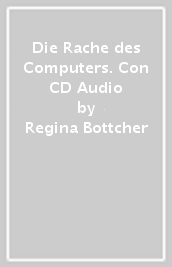 Die Rache des Computers. Con CD Audio