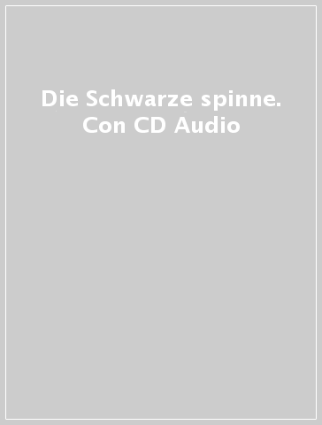 Die Schwarze spinne. Con CD Audio