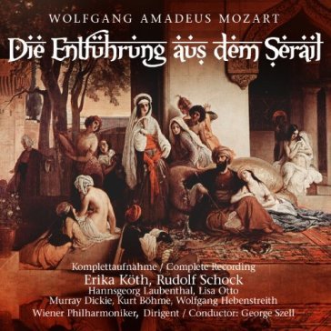 Die entfuhrung aus dem se - Wolfgang Amadeus Mozart