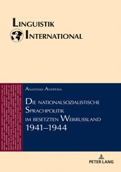 Die nationalsozialistische Sprachpolitik im besetzten Weißrussland 19411944
