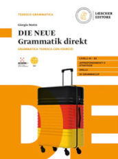 Die neue grammatik direkt. Grammatica tedesca con esercizi. Senza soluzioni. Per le Scuole superiori. Con e-book. Con espansione online