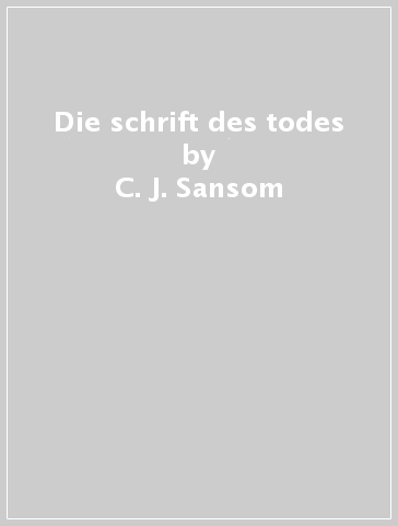 Die schrift des todes - C. J. Sansom