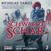 Die schwarze Schar - Die Saga, Band 2 (ungekürzt)