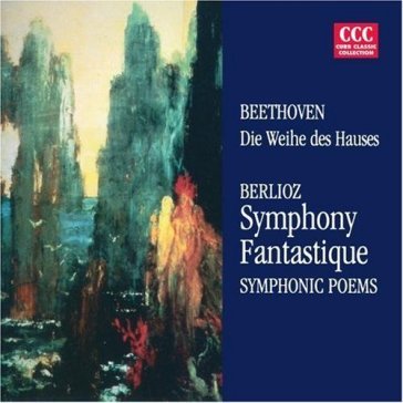 Die weihe des hauses / symphonie fantastique (mod) - BEETHOVEN / BERLIOZ