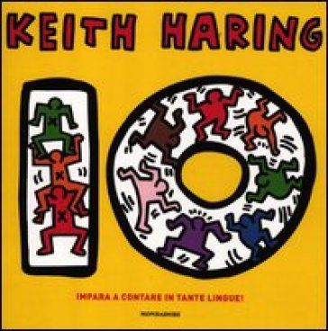Dieci. Ediz. illustrata - Keith Haring
