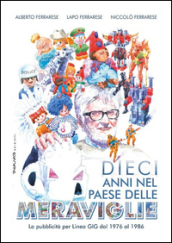 Dieci anni nel paese delle meraviglie. La pubblicità per Linea GIG dal 1976 al 1986