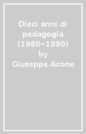 Dieci anni di pedagogia (1980-1990)