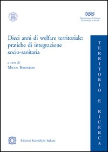 Dieci anni di welfare territoriale. Pratiche di integrazione socio-sanitaria