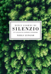 Dieci giorni di silenzio. Un viaggio di scoperta interiore