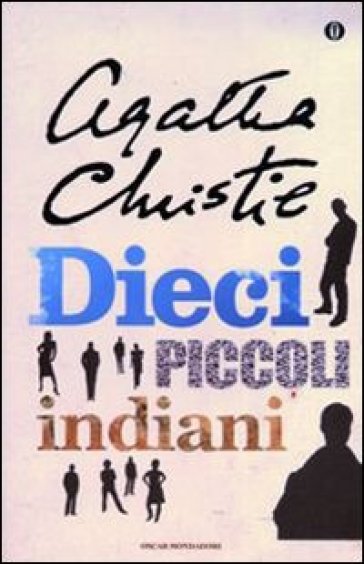 Dieci piccoli indiani (... e poi non rimase nessuno) - Agatha Christie