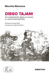 Diego Tajani. Un cambiamento atteso un secolo e i nodi irrisolti dell Italia