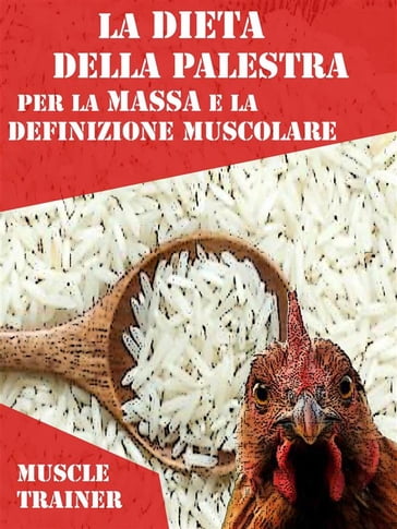 La Dieta della Palestra per la Massa e la Definizione Muscolare - Muscle Trainer