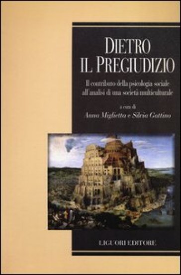 Dietro il pregiudizio. Il contributo della psicologia sociale all'analisi di una società multiculturale