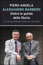 Dietro le quinte della storia. La vita quotidiana attraverso il tempo