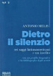 Dietro il silenzio. Sei saggi latinoamericani e un inedito