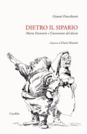 Dietro il sipario. Maria Eisenstein e l invenzione del diario