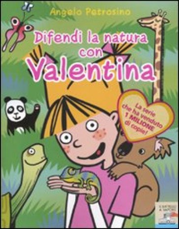 Difendi la natura con Valentina - Angelo Petrosino