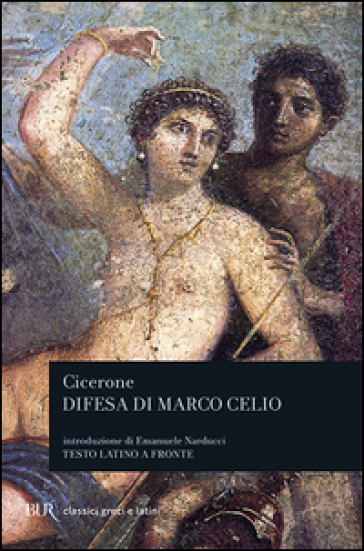 Difesa di Marco Celio - Marco Tullio Cicerone