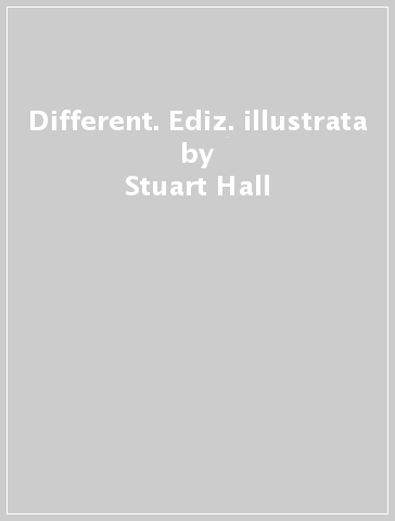 Different. Ediz. illustrata - Stuart Hall