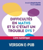 Difficultés en maths et si c était un trouble DYS ? EPUB